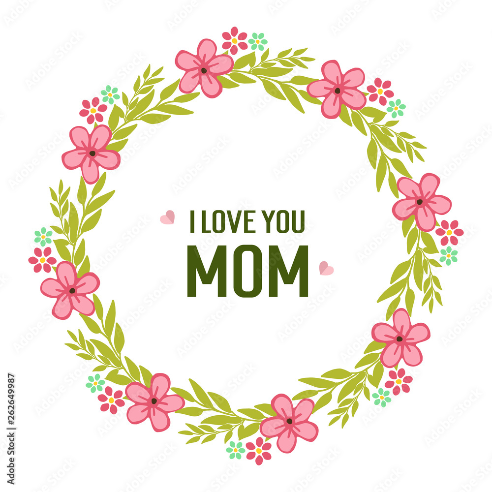 Vector illustration letter love mom for ornate of wreath frames