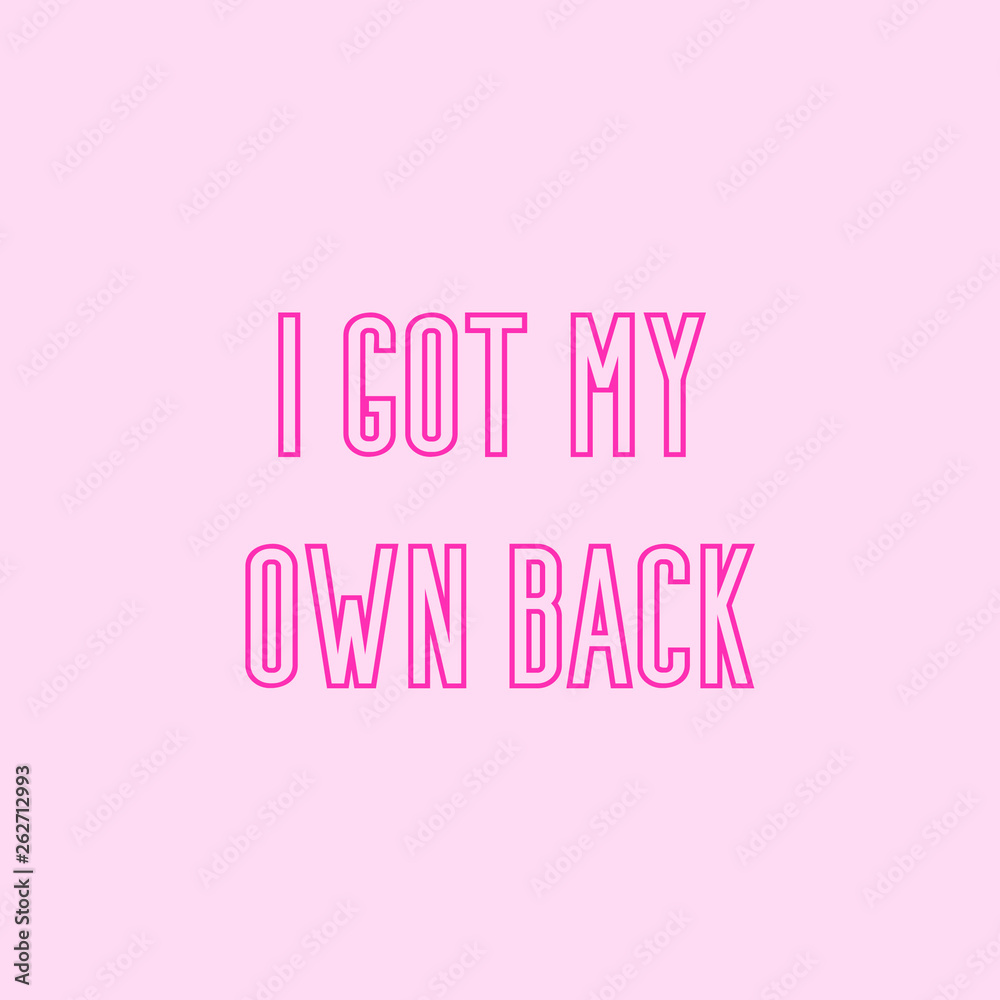 I got my own back motivational quote typography.