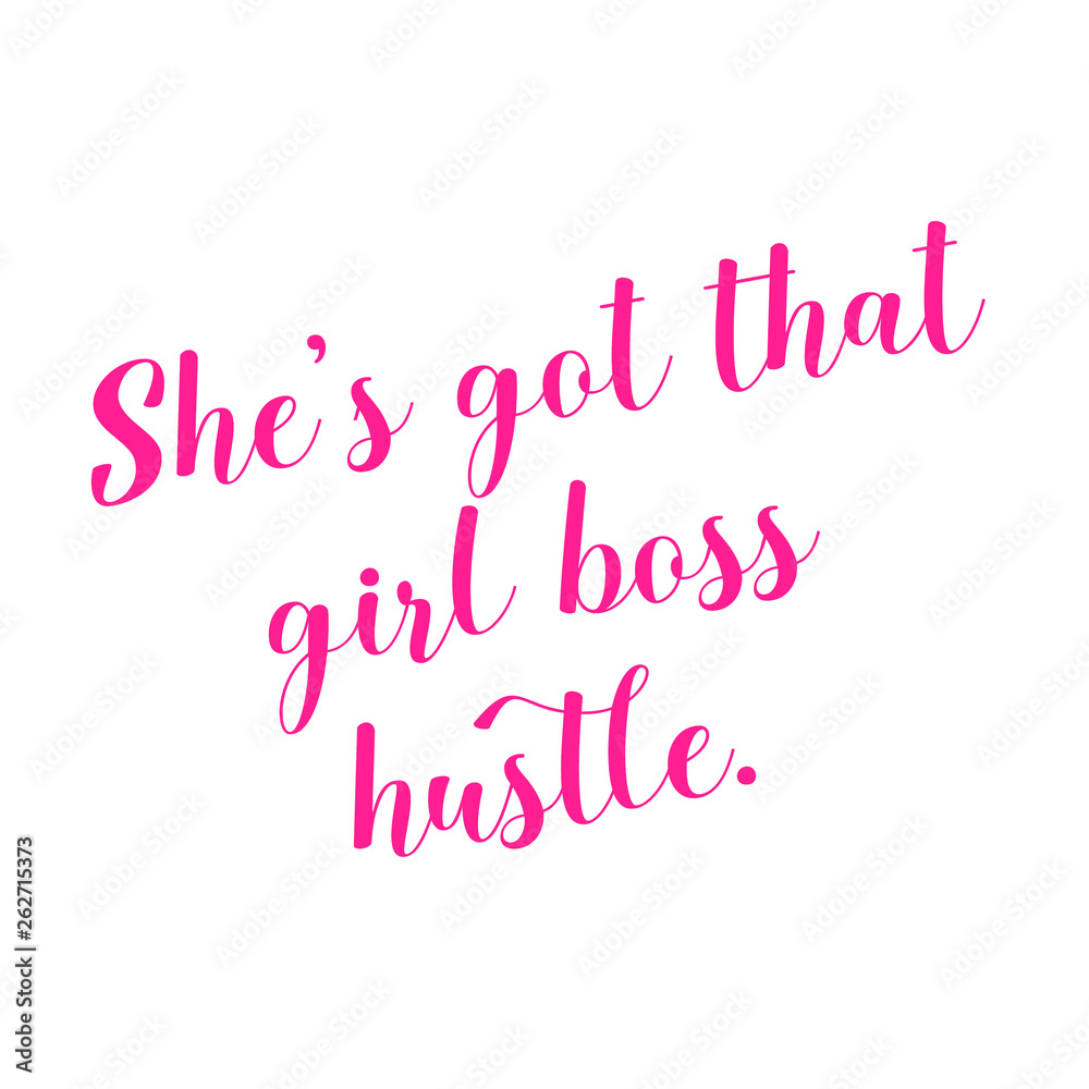 She's got that girl boss hustle. Girl boss quote lettering in pink.