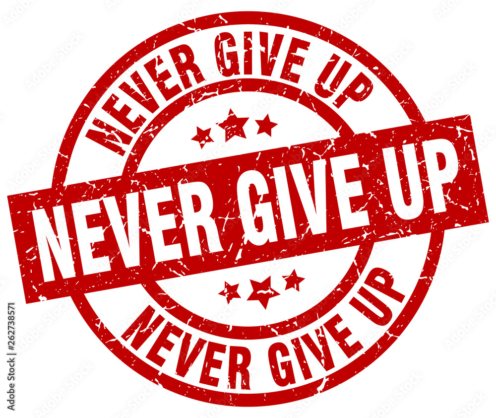 never give up round red grunge stamp