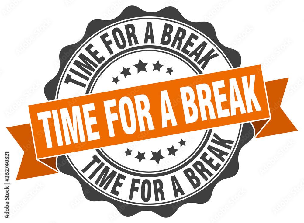 Fototapeta premium time for a break stamp. sign. seal