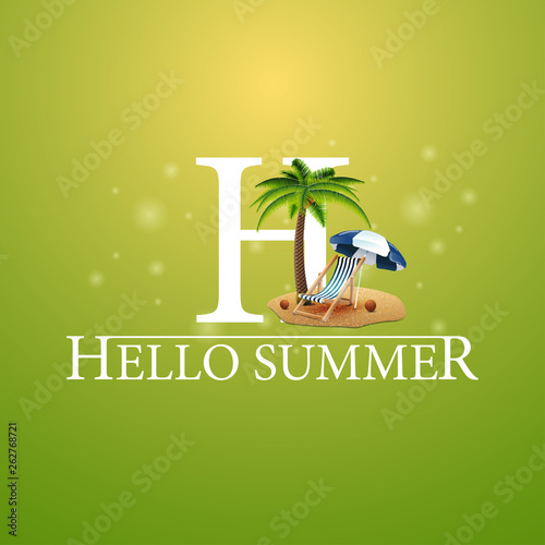 Hello summer, green postcard with palm tree, beach chair and beach umbrella