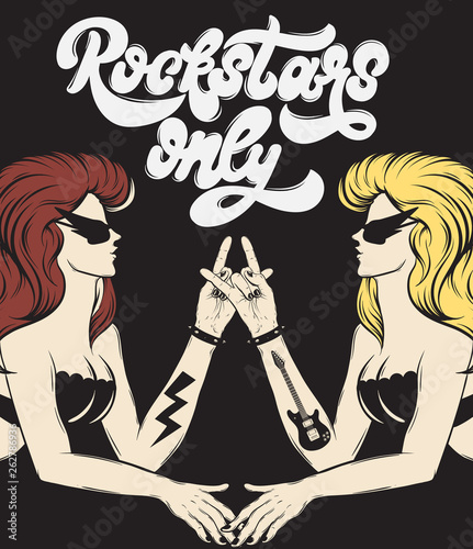 Rockstars only. Vector hand drawn illustration of two girls with rock hands and handwritten lettering.
