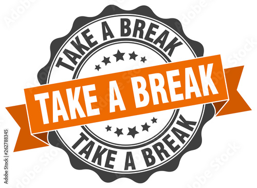 take a break stamp. sign. seal