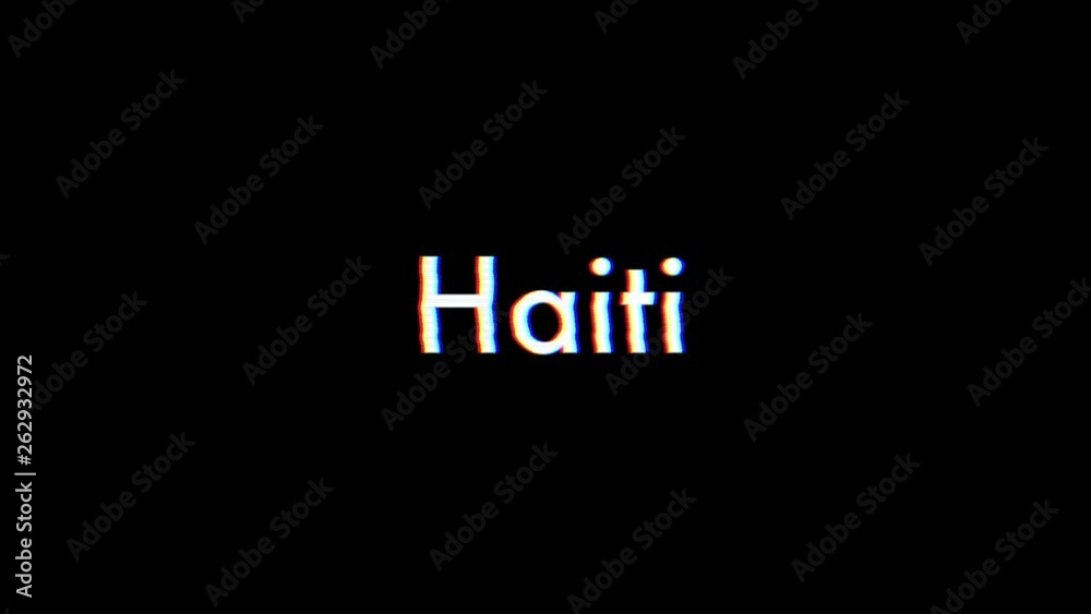 Haiti title animation with glitch effect Haiti title animation with glitch effect