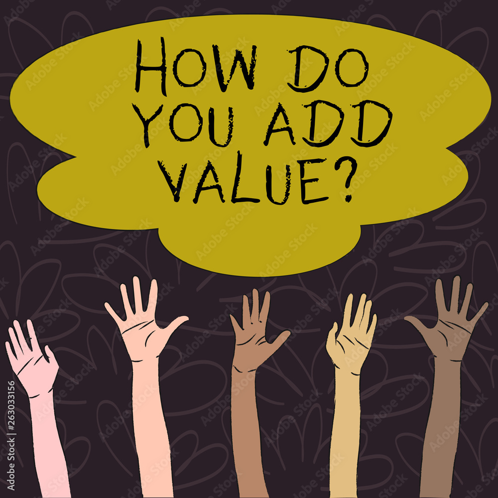 Handwriting text How Do You Add Value Question. Conceptual photo improve work undertaking production process Multiracial Diversity Hands Raising Upward Reaching for Colorful Big Cloud Handwriting text How Do You Add Value Question. Conceptual photo improve work undertaking production process Multiracial Diversity Hands Raising Upward Reaching for Colorful Big Cloud