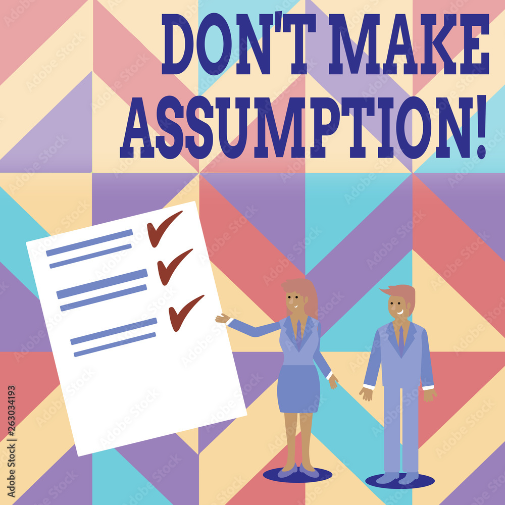 Conceptual hand writing showing Don T Make Assumption. Concept meaning something that you assume to be case even without proof Man and Woman Presenting Report of Check and Lines on Paper Conceptual hand writing showing Don T Make Assumption. Concept meaning something that you assume to be case even without proof Man and Woman Presenting Report of Check and Lines on Paper