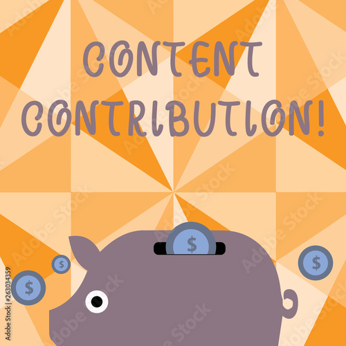 Text sign showing Content Contribution. Business photo text contribution of information to any digital media Colorful Piggy Money Bank and Coins with Dollar Currency Sign in the Slit photo