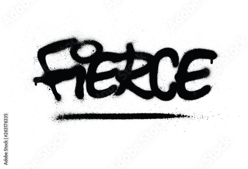 graffiti fierce word sprayed in black over white