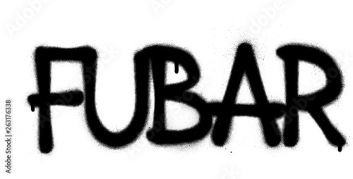 graffiti fubar text sprayed in black over white photo