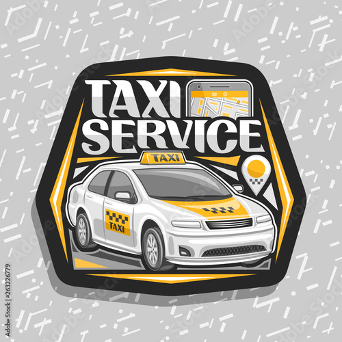 Vector logo for Taxi Service, black decorative badge with standing cartoon sedan and cell phone, original lettering for words taxi service, innovation design signage for cheap transportation company.