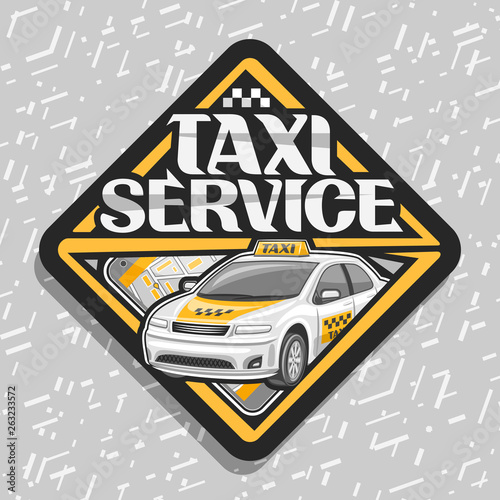 Vector logo for Taxi Service, black decorative tag with standing cartoon sedan and cellphone, original lettering for words taxi service, innovation design signboard for cheap transportation company.