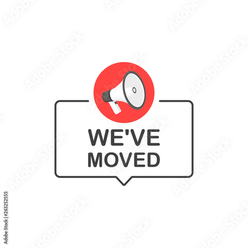 We moved sign with pin and megaphone. Flat cartoon style. Modern vector illustration