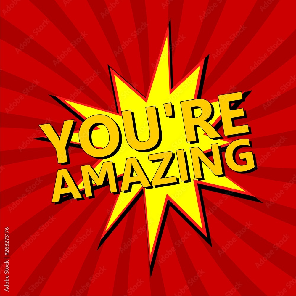 You're Amazing word, comic book style phrase You're Amazing word, comic book style phrase
