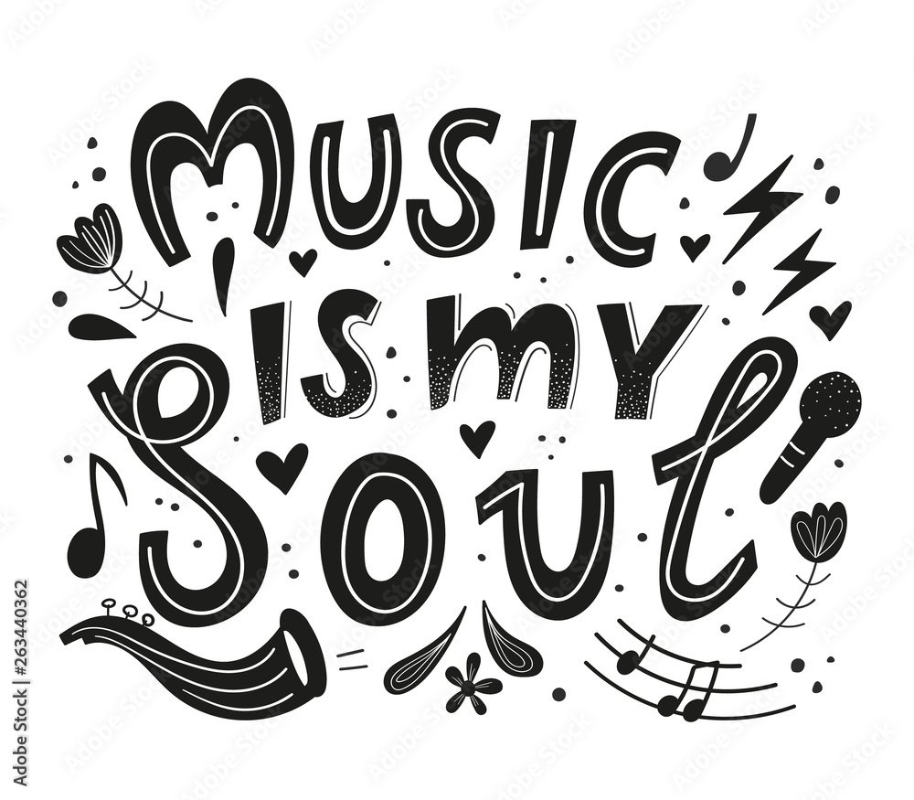 Music is my soul. Hand lettering illustration. Music festival concept. Background with musical instruments. Vector Music is my soul. Hand lettering illustration. Music festival concept. Background with musical instruments. Vector