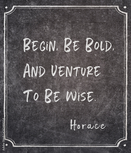be bold Horace quote