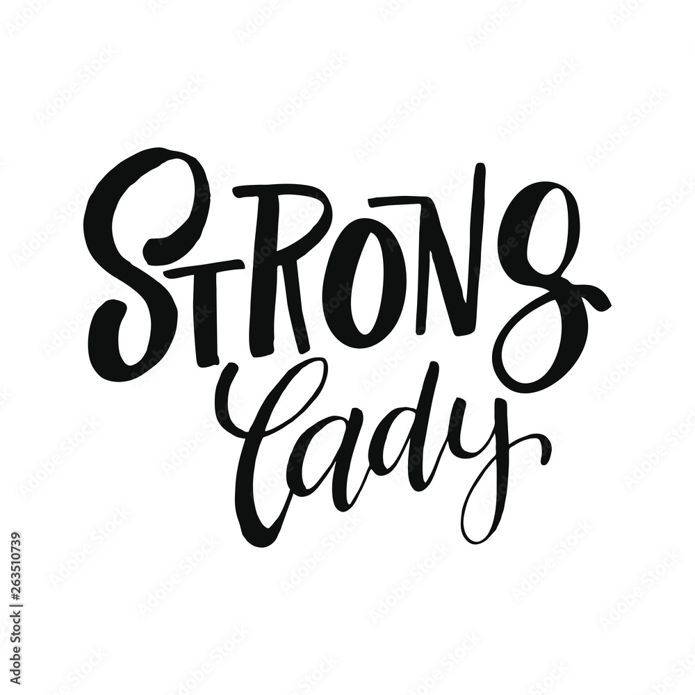 Strong lady.  Hand drawn lettering quote. Vector conceptual illustration with feminine symbols. Great womans rights poster 