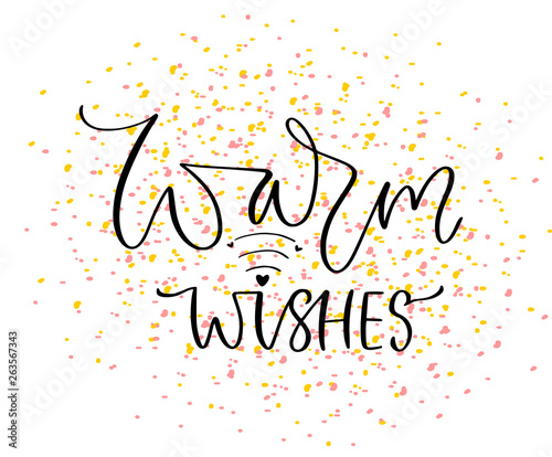 Warm wishes card. Typographic poster vector design. Celebration card print.