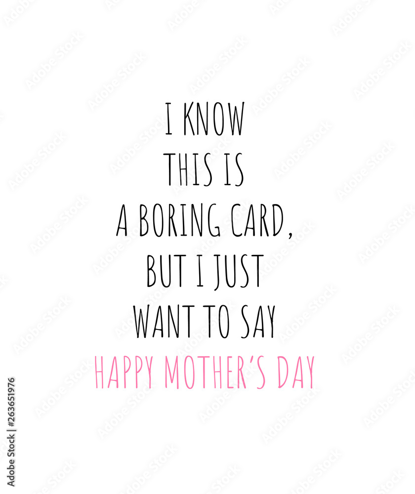 Happy Mother's Day greeting card with simple yet great words for holiday celebration. Minimalistic card with text on white background. Vector holiday illustration.