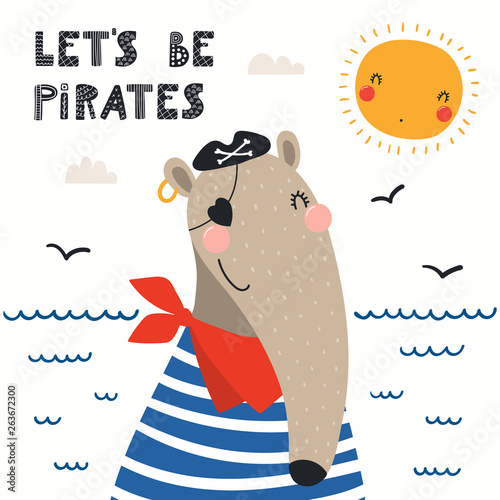 Hand drawn vector illustration of a cute anteater pirate, with sea waves, seagulls, quote Lets be pirates. Isolated objects on white background. Scandinavian style flat design. Concept for kids print.