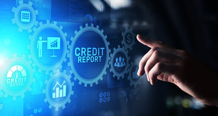 Credit report score button on virtual screen. Business Finance concept.