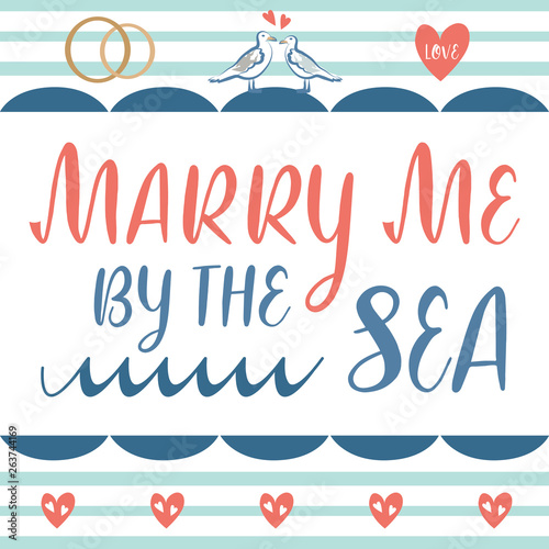Marry me nautical illustration design with phrase, wedding rings, waves, seagull couple and hearts. Great for save the date, engagement, wedding announcements and destination travel advertising.
