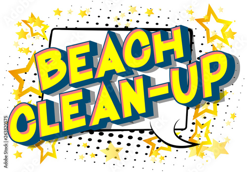 Beach Clean-up - Vector illustrated comic book style phrase on abstract background.