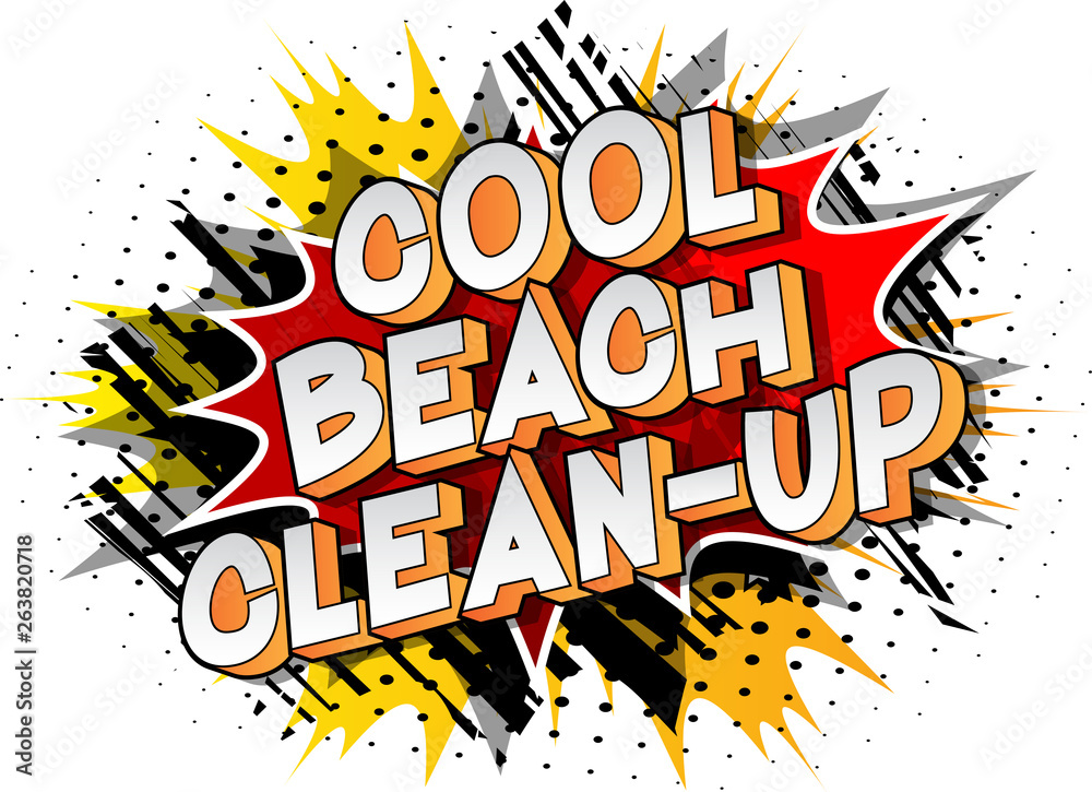 Cool Beach Clean-up - Vector illustrated comic book style phrase on abstract background.