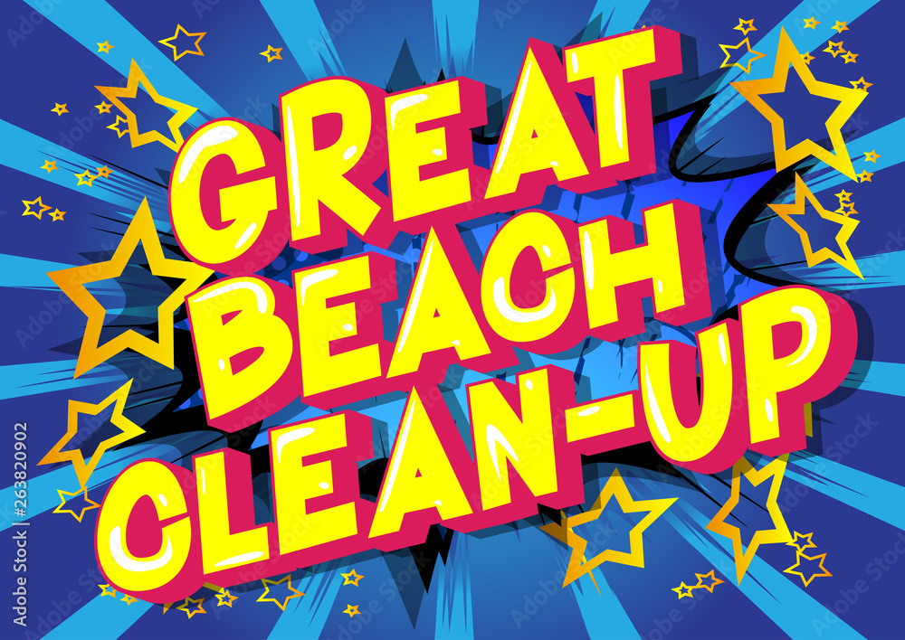 Great Beach Clean-up - Vector illustrated comic book style phrase on abstract background. Great Beach Clean-up - Vector illustrated comic book style phrase on abstract background.