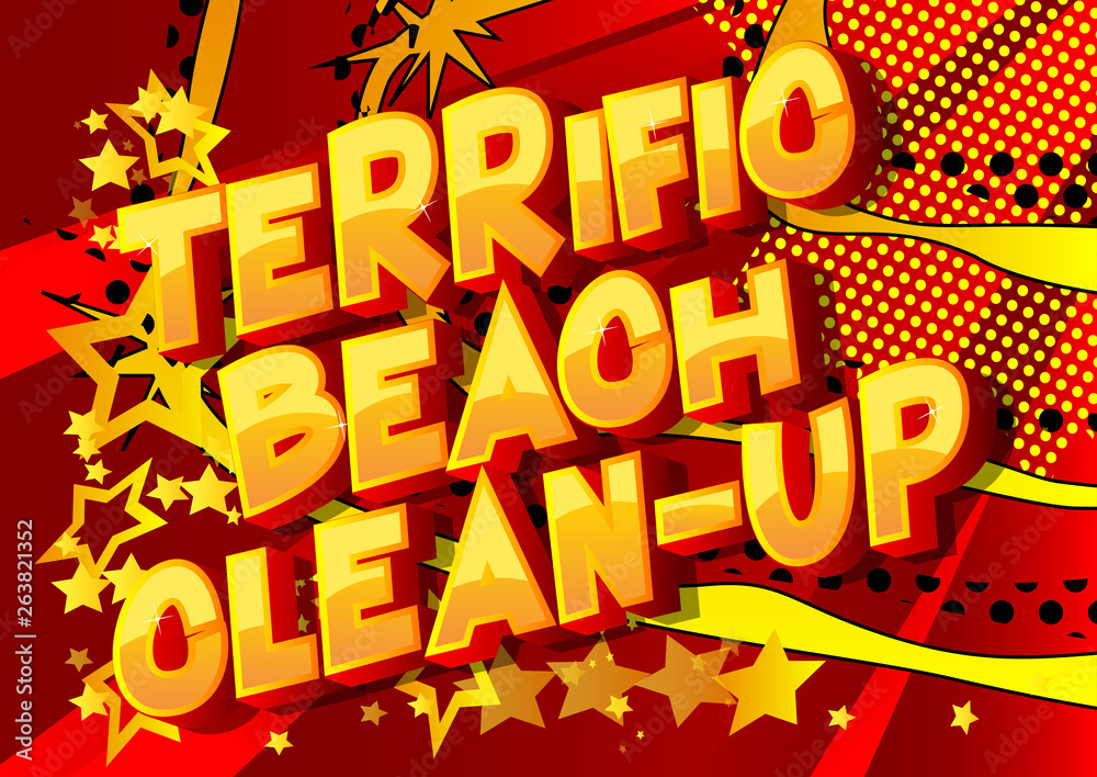 Terrific Beach Clean-up - Vector illustrated comic book style phrase on abstract background.
