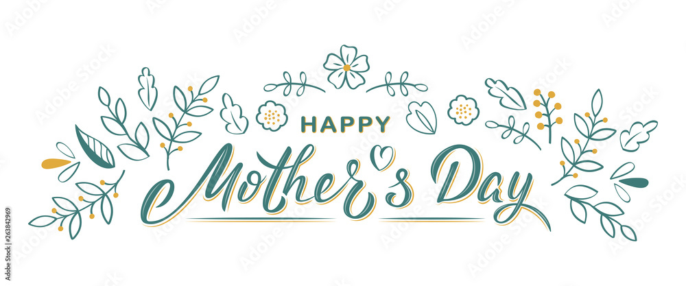 Happy Mother's day hand lettering text with flowers and branches. Sign for logotype, badge, postcard, greeting card, invitation, poster, banner, email.  Vector season greeting.