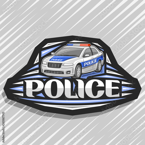 Vector logo for Police Car, black decorative sign with illustration of modern sedan of municipal road department, original lettering for word police, design tag for street cops on gray background.