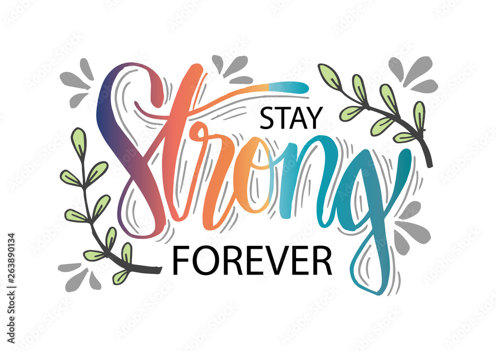 Stay strong forever. Motivational quote.