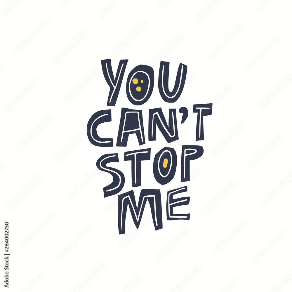 You cant stop me girls power message, slogan You cant stop me girls power message, slogan