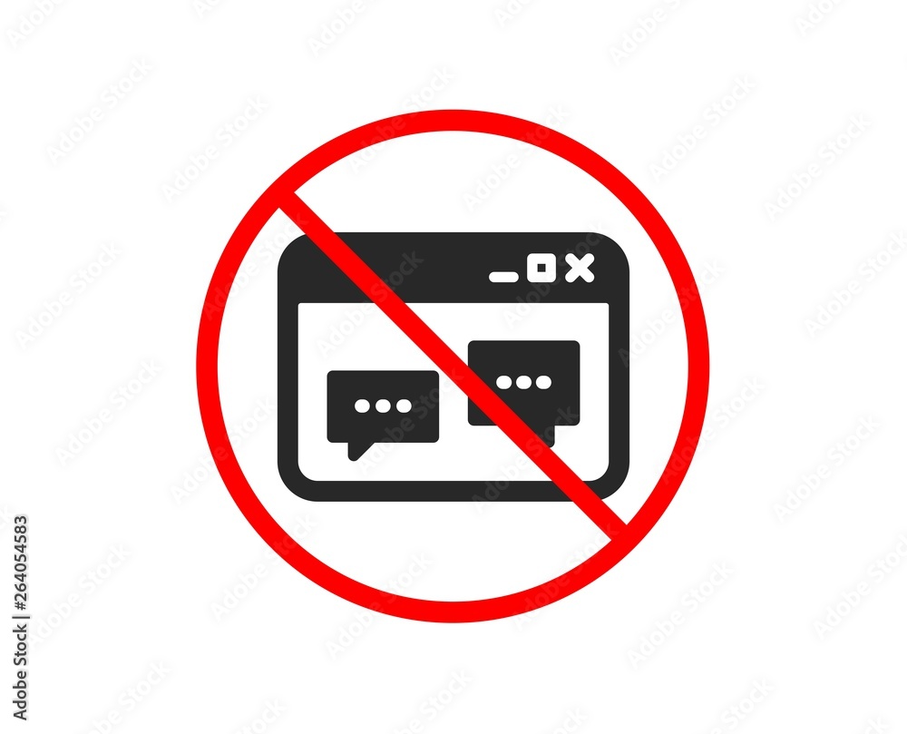 No or Stop. Browser Window icon. Chat speech bubbles sign. Internet page symbol. Prohibited ban stop symbol. No browser Window icon. Vector No or Stop. Browser Window icon. Chat speech bubbles sign. Internet page symbol. Prohibited ban stop symbol. No browser Window icon. Vector