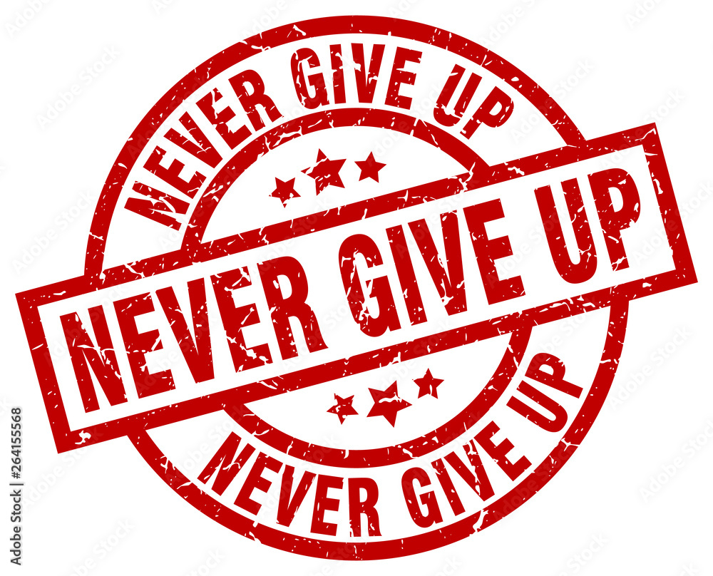 never give up round red grunge stamp never give up round red grunge stamp