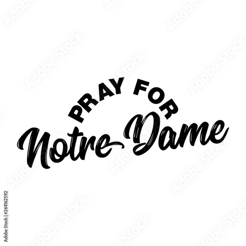 Pray for Notre Dame - cathedral in central Paris. The inferno destroyed the roof of the 850-year-old UNESCO world heritage landmark.