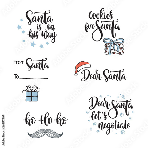 Christmas and Santa Claus related phrases. Hand lettering set. Dear Santa, lets negotiate, Ho Ho Ho, Santa is on his way, cookies, letters and gift tags elements