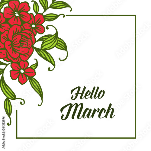 Vector illustration greeting card hello march with ornate of floral frame