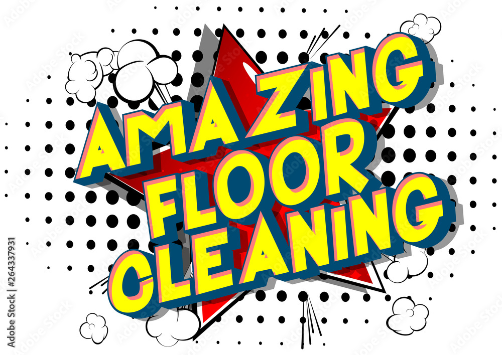 Obraz premium Amazing Floor Cleaning - Vector illustrated comic book style phrase on abstract background.