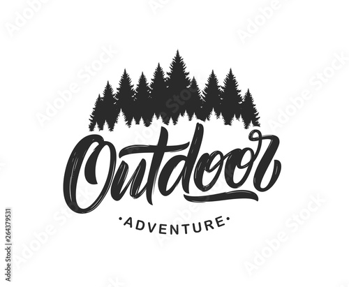 Handwritten Modern brush lettering composition of Outdoor adventure with silhouette of pine forest on white background.