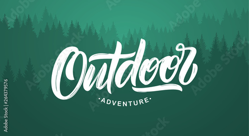 Handwritten Modern textured brush lettering of Outdoor adventure on pine forest background