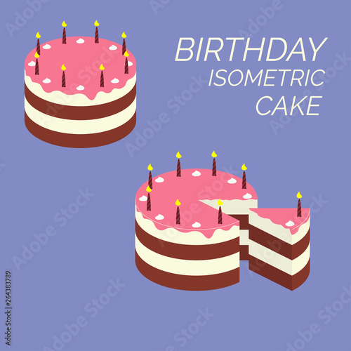 Birthday isometric cake. Isometric puff cake with candles and cream flowers. Chocolate piece and slice pink glaze icon pie from the bakery. Infographic sweet dessert sign and symbol