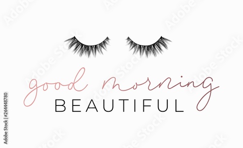 Good Morning beautiful poster or print design with lettering and lashes. Luxury design for inspirational posters or greeting cards. Vector lettering card.