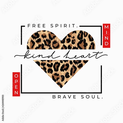 Free spirit brave soul open mind kind heart fashion print with leopard heart. Inspirational love card. Vector illustration