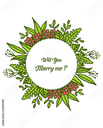 Vector illustration invitation card will you marry me with crowd green leaf floral frame
