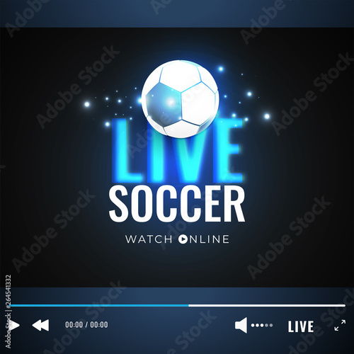 Live Soccer video play window with soccer ball illustration for Soccer championship concept.