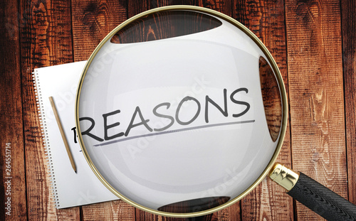 Study, learn and explore reasons - pictured as a magnifying glass enlarging word reasons, symbolizes analyzing, inspecting and researching the meaning of reasons, 3d illustration photo