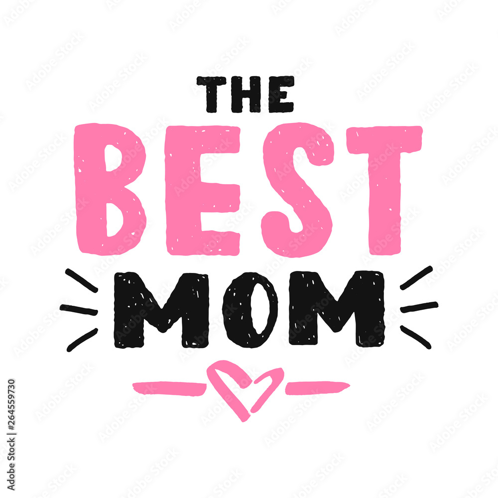 The Best Mom calligraphy poster with heart. Beautiful vector illustration for greeting card and banner template. Happy Mothers Day The Best Mom calligraphy poster with heart. Beautiful vector illustration for greeting card and banner template. Happy Mothers Day