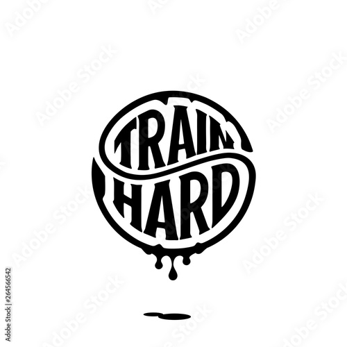 Train hard circle lettering with ink Vector illustration